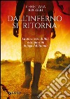 Dall'inferno si ritorna libro di Ruggeri Christiana