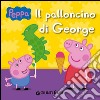 Il palloncino di George. Peppa Pig libro