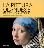 La pittura olandese del secolo d'oro libro