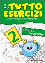 Il mio tutto esercizi storia e geografia. Per la Scuola elementare (2) libro