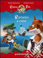 Ritorno a casa. Capitan Fox. Con adesivi libro