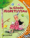 Un gioco segretissimo libro di Baccelliere Anna