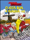 Clicca qua... e guarda là! Le fantavventure di Super Claus libro di Bianchi Roberta Dami Eugenia