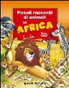 Piccoli racconti di animali in Africa libro