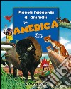 Piccoli racconti di animali in America libro