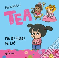 Ma io sono bella? Tea