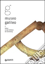 Museo Galileo. Führer zu den Schätzen der Sammlung libro