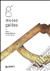 Museo Galileo. Führer zu den Schätzen der Sammlung libro