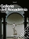 Galleria dell'Accademia. I capolavori. Ediz. illustrata libro di Falletti Franca