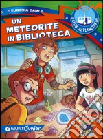 Un meteorite in biblioteca. Il Club del Planetario libro