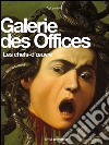 Galerie des Offices. Les chefs-d'oeuvre. Ediz. illustrata libro di Fossi Gloria