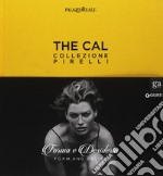 The Cal. Collezione Pirelli. Forma e desiderio. Form and desire. Ediz.italiana libro