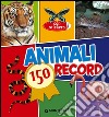 Animali. 150 record. Con adesivi libro