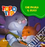 Che paura il buio! Topo Tip libro