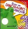 Sono un dinosauro feroce! Libri mascherini libro