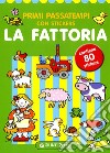 Primi passatempi. La fattoria. Con adesivi. Ediz. illustrata libro di Giorgetti Argentina Mazza Irene