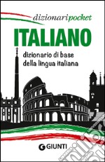 Italiano. Dizionario di base della lingua italiana libro