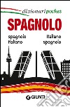 Spagnolo. Spagnolo-italiano, italiano-spagnolo. Ediz. bilingue libro