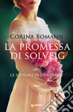 La promessa di Solveig. Le signore di Löwenhof libro