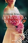 La promessa di Solveig. Le signore di Löwenhof libro di Bomann Corina