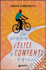 Per sempre felici, contenti... o quasi libro