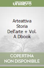 Arteattiva Storia Dell'arte + Vol. A Dbook libro