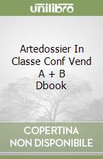 Artedossier In Classe Conf Vend A + B Dbook libro