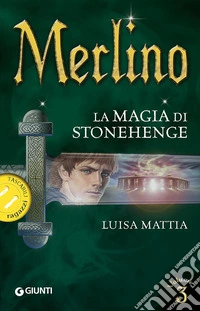 Merlino. La magia di Stonehenge. Vol. 3