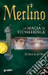 Merlino. La magia di Stonehenge. Vol. 3 libro