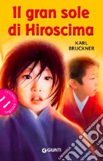 Il gran sole di Hiroscima libro