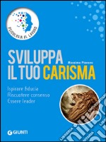 Sviluppa il tuo carisma