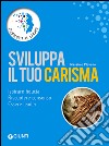 Sviluppa il tuo carisma libro