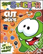 Cut the rope. Super sticker. Con adesivi libro