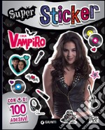 Super sticker. Chica Vampiro. Ediz. illustrata libro