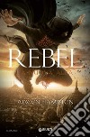 Rebel. La nuova alba libro di Hamilton Alwyn