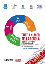 Tutti i numeri della scuola. Rapporto sul sistema educativo italiano. Con e-book libro