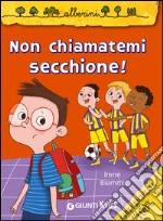 Non chiamatemi secchione! libro