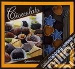 Cioccolato. Le migliori ricette di cioccolatini, dolci e delizie. Con gadget libro