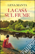 La casa sul fiume libro