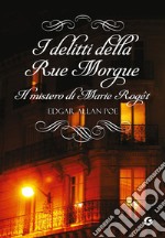 I delitti della Rue Morgue-Il mistero di Marie Roget libro