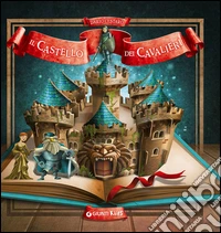 Il castello dei cavalieri. Libro pop-up