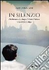 In silenzio. Da Firenze alla strage di Treuenbrietzen libro