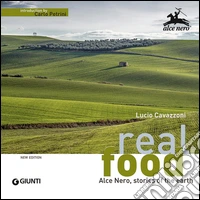 Real food. Alce Nero, stories of the earth libro