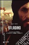 Saladino. Il condottiero che sconfisse i crociati libro di Man John