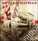 David Lachapelle. Ediz. italiana e inglese