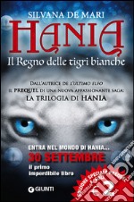 Il regno delle tigri bianche. Hania libro