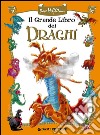 Il grande libro dei draghi libro