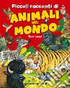 Piccoli racconti di animali nel mondo libro