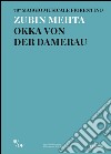Zubin Mehta. Okka von der Damerau. 78° Maggio Musicale Fiorentino libro