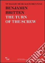 Benjamin Britten. The Turn of the Screw. 78° Maggio Musicale Fiorentino. Ediz. multilingue libro